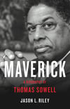 Maverick-A Biography of Thomas Sowell